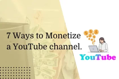 7 Ways to Monetize a YouTube Channel